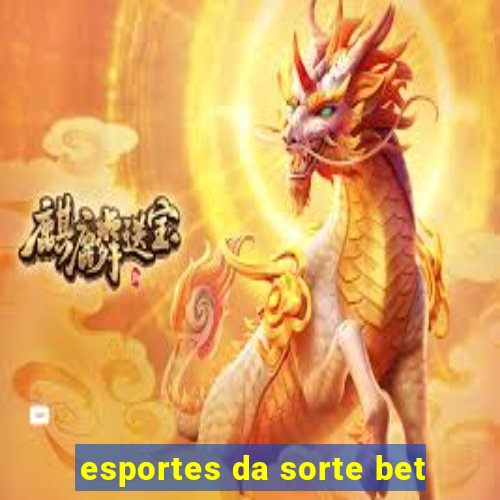 esportes da sorte bet